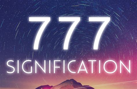 777 signification|Numéro des anges 777 : votre voyage spirituel peut commencer .